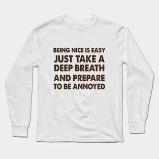 Being Nice is Easy Long Sleeve T-Shirt